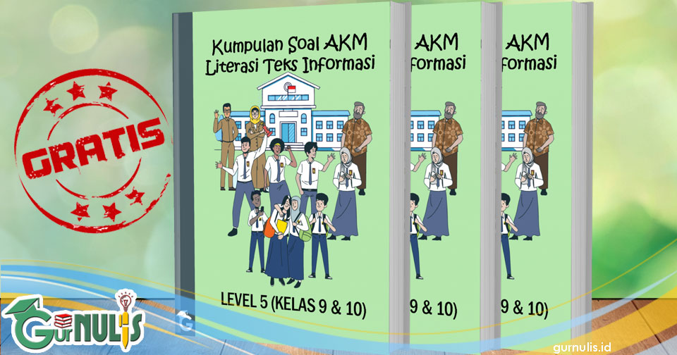 Kumpulan Soal AKM Literasi Teks Informasi Level 5 (Kelas 9 dan 10) - www.gurnulis.id