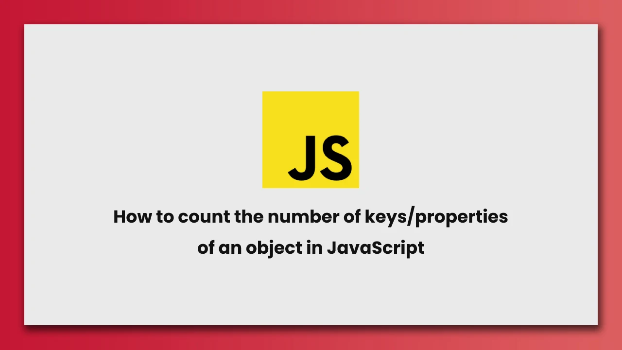 How to count the number of keys/properties of an object in JavaScript