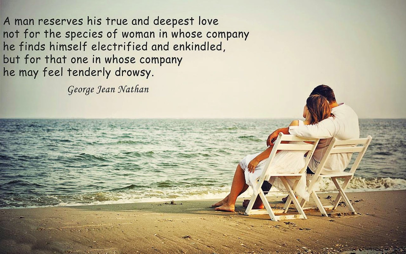 A man reserves his true and deepest love For
