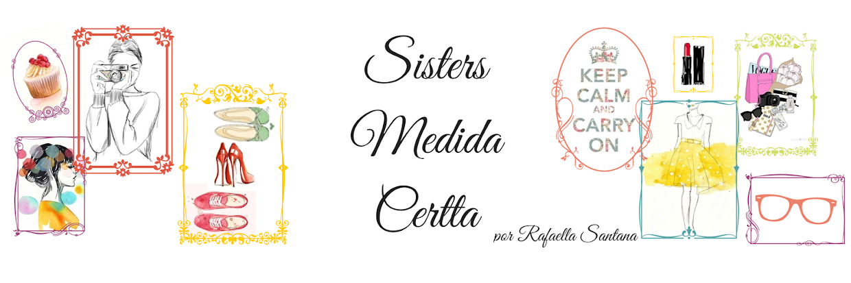 Sisters Medida Certta