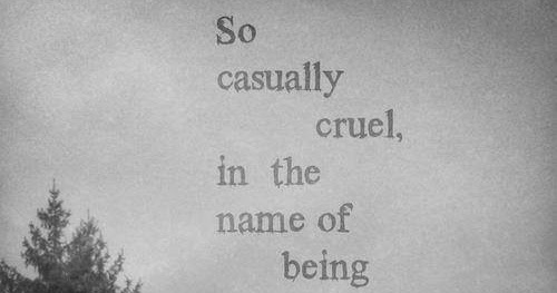 So Casually Cruel In The Name Of Being Honest Anonymous Art Of