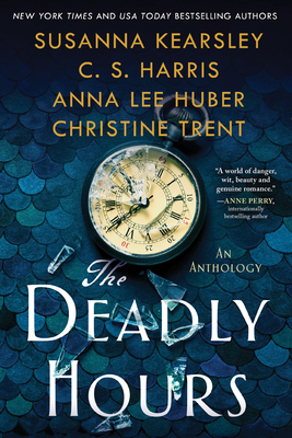 Review: The Deadly Hours by Susanna Kearsley, C.S Harris, Anna Lee Huber, Christine Trent