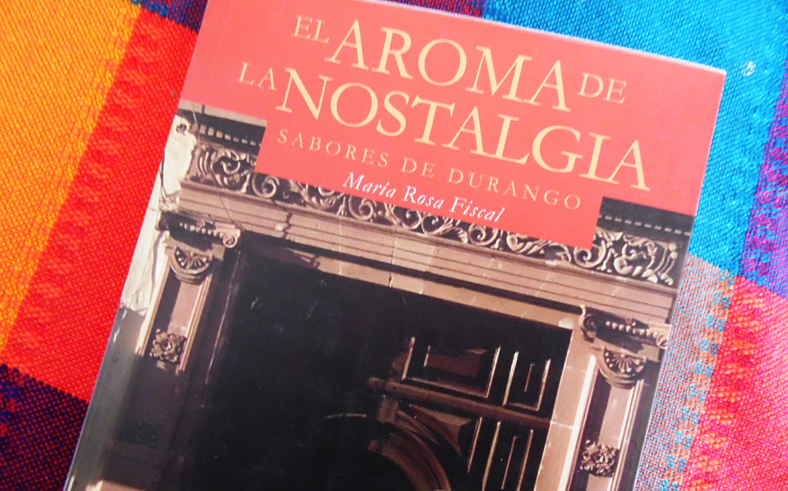 Review -El aroma de la nostalgia/Sabores de Durango-