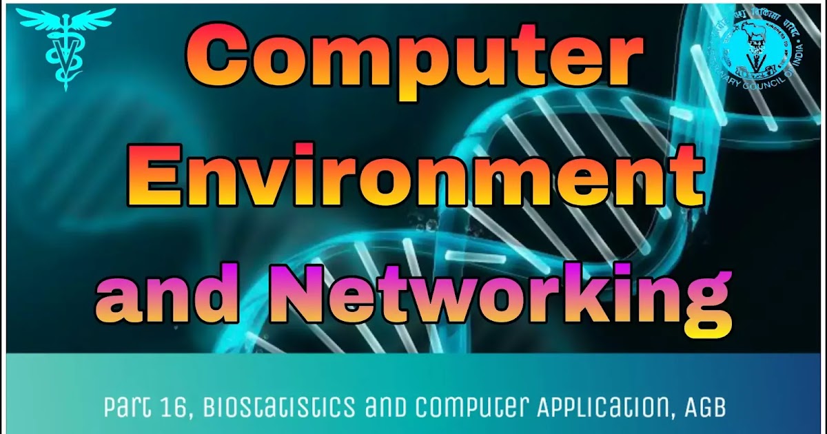Computer Environment and Networking.