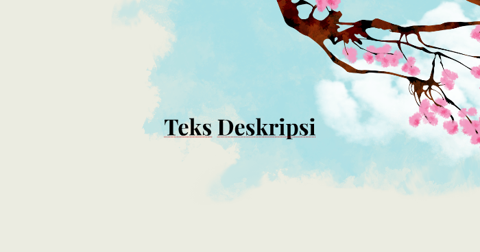 Bahasa Indonesia Materi Kebahasaan Teks Deskripsi Bagian 2