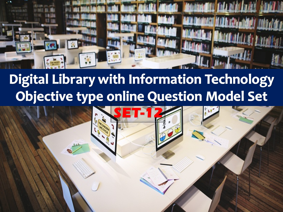 Digital Library with Information Technology Objective Questions Online Model Set12