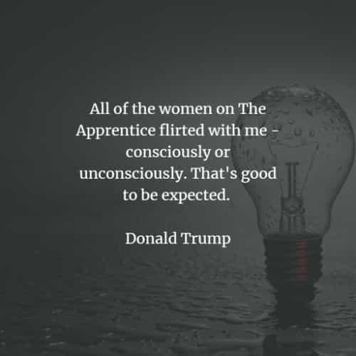 Famous quotes and sayings by Donald Trump