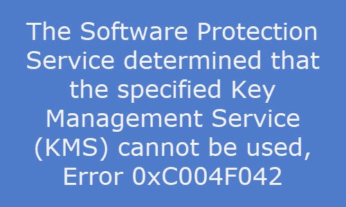 Il servizio di protezione del software ha determinato che il servizio di gestione delle chiavi (KMS) specificato non può essere utilizzato, errore 0xC004F042
