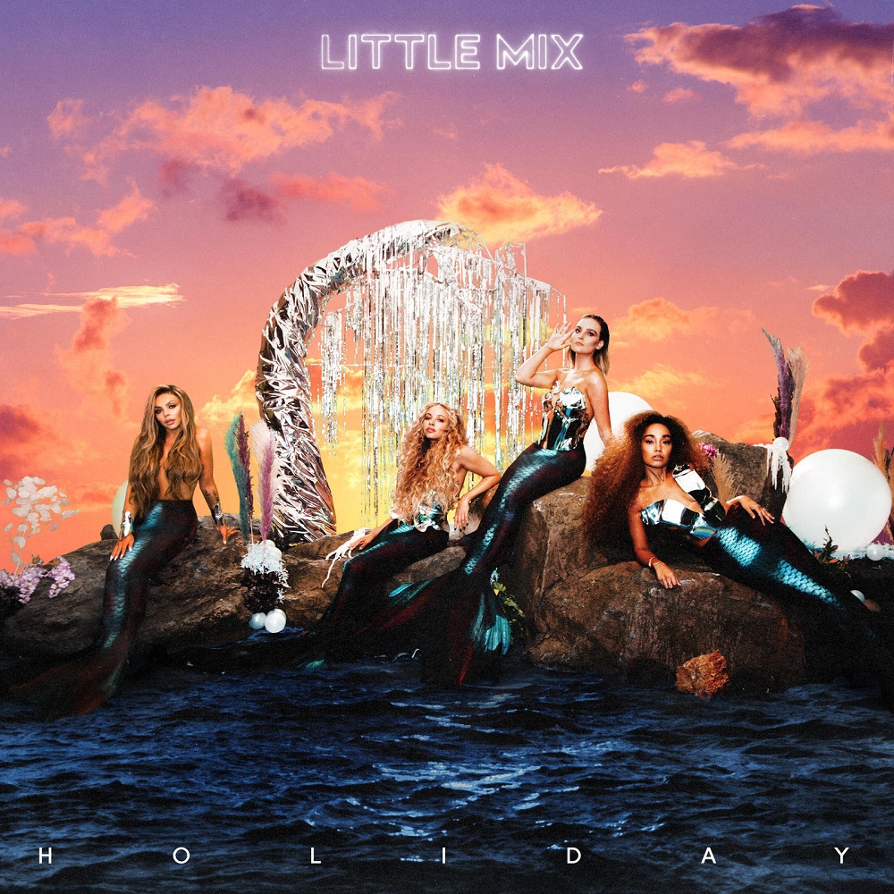 Little Mix παρουσίαζουν το νέο τους τραγούδι με τίτλο“Holiday”