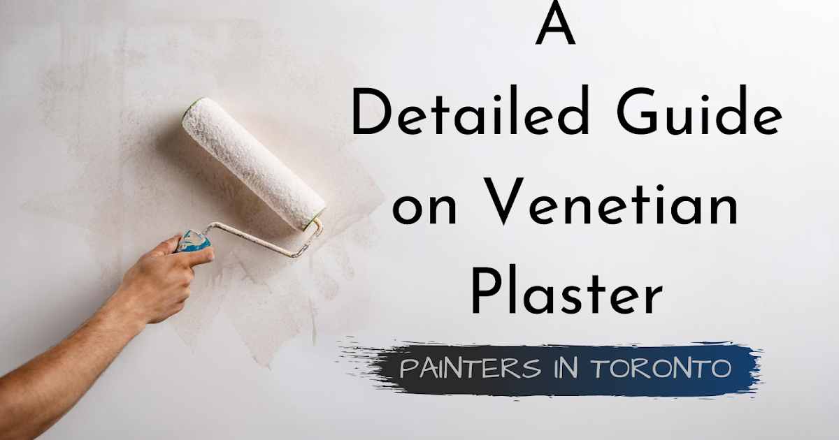 A Detailed Guide on Plaster by Professional Painter in Toronto