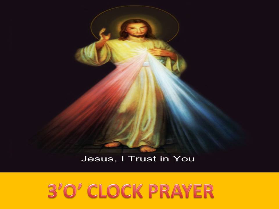 Catholic saints and prayers Basic Catholic Prayers Three O' Clock