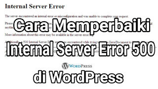 Memperbaiki Internal Server Error WordPress Memperbaiki Internal Server Error WordPress