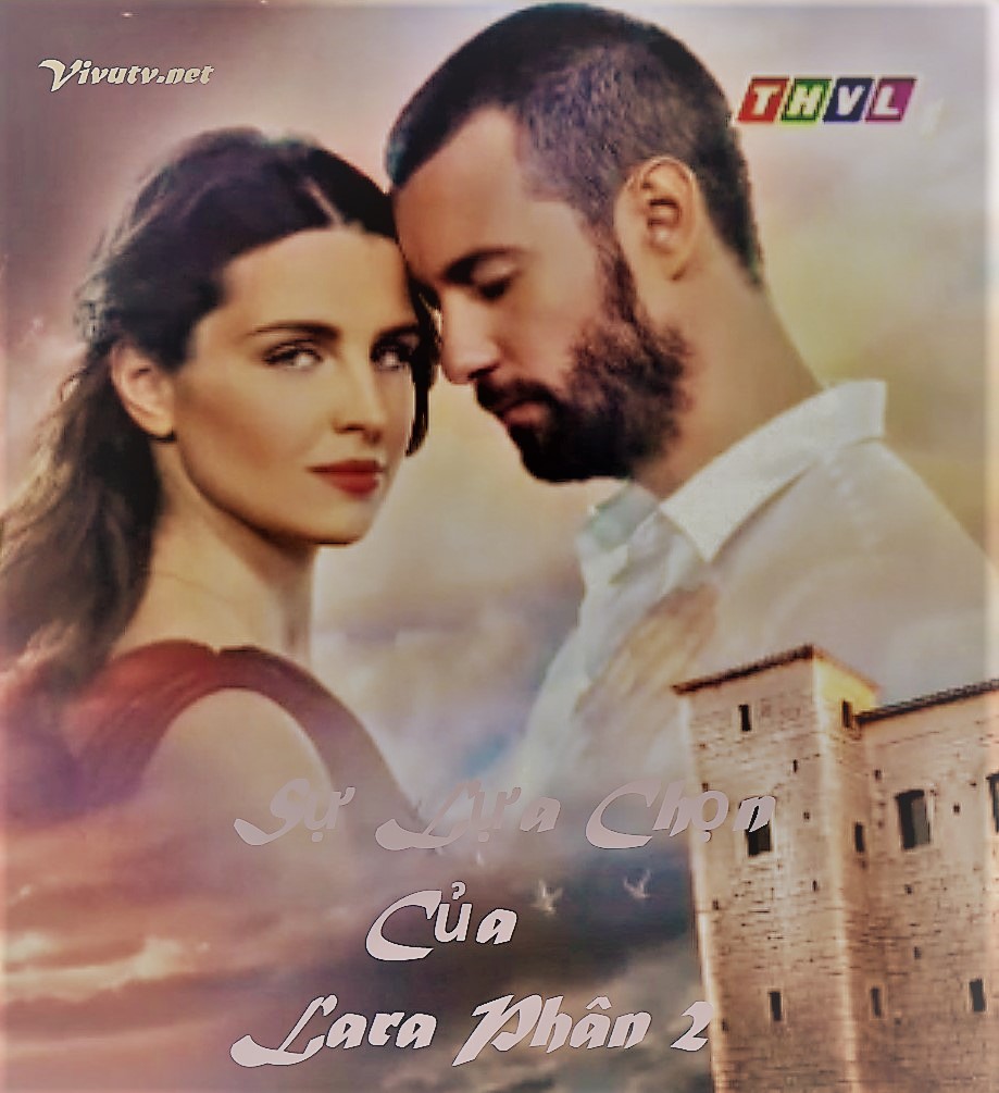 Sự Lựa Chọn Của Lara Phần 2 - THVL1 Croatia (2019) Sự Lựa Chọn Của Lara Phần 2