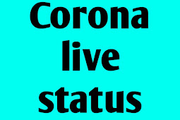 Live status for corona virus कोरोना वायरस की लाइव जानकारी
