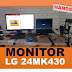 Hands On Monitor LG 24MK430: Harga Terjangkau, sudah Panel IPS dan FHD