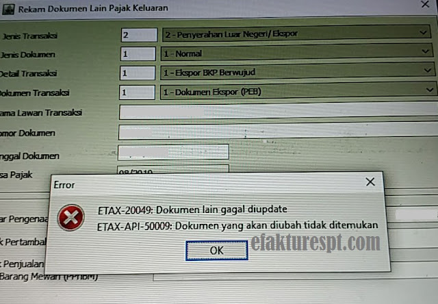 e-Faktur Error ETAX-20049 Dokumen Lain Gagal Diupdate dan ETAX-API-50009 Dokumen Yang Akan Diubah Tidak Ditemukan