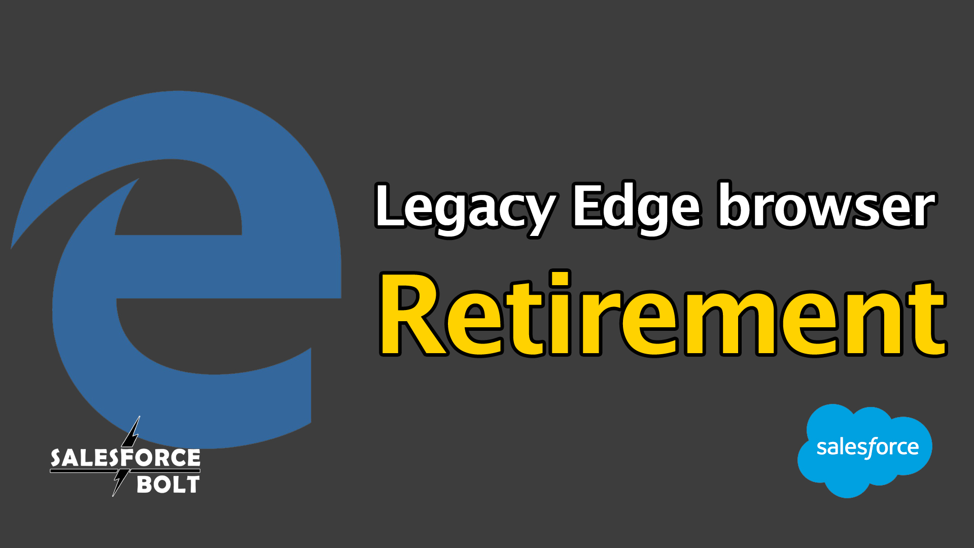 Legacy Edge browser retirement Salesforce