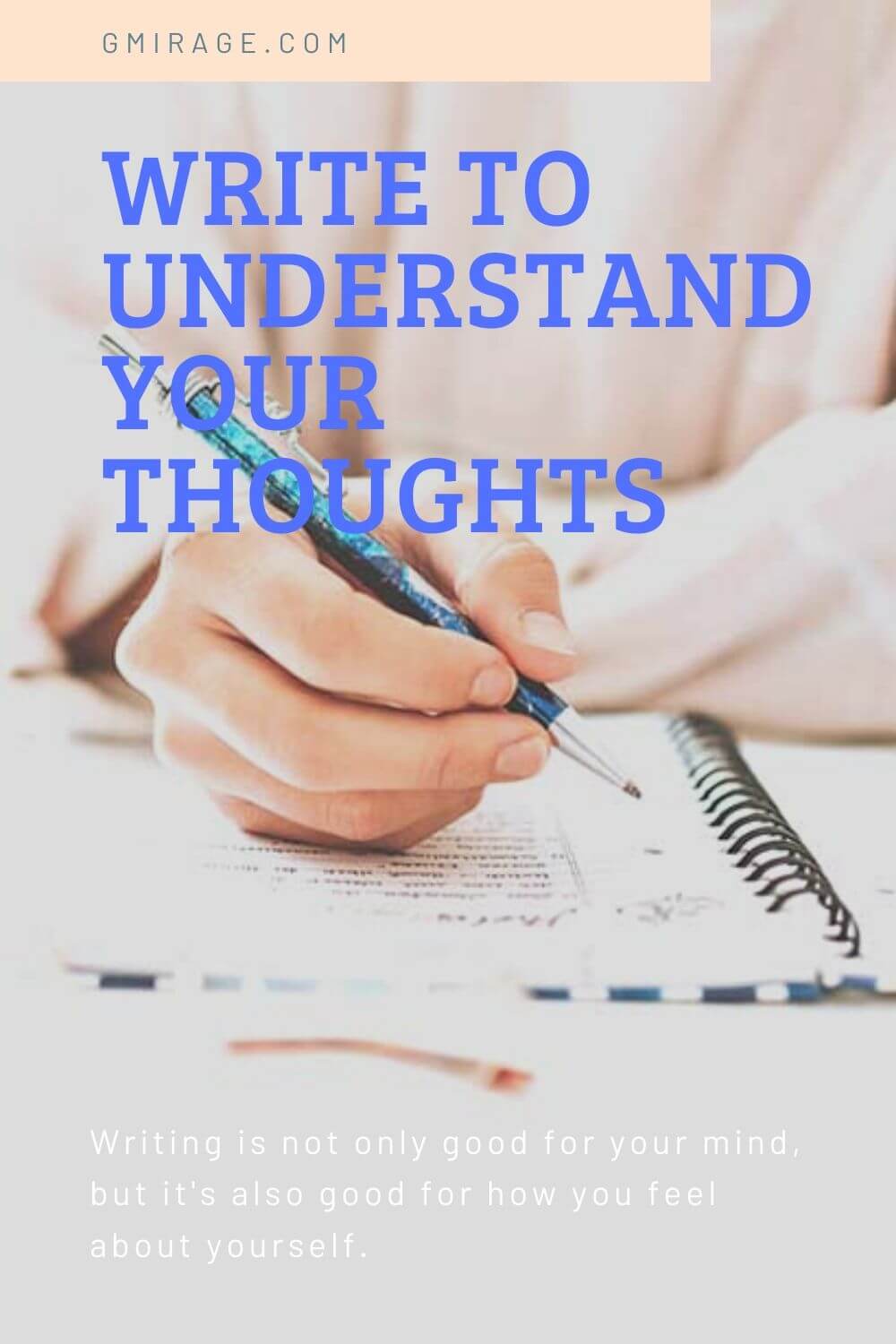 Write to understand your thoughts, it might be a thing of the not-so-distant past, but there are a lot of benefits for doing it. Writing is not only good for your mind, but for how you feel about yourself.