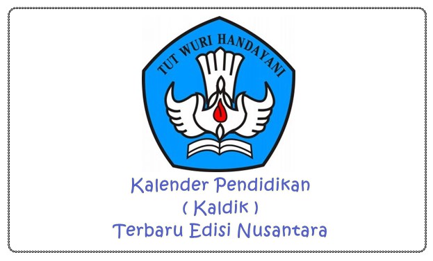 Kalender Pendidikan ( Kaldik ) Terbaru Edisi Nusantara Kalender Pendidikan ( Kaldik ) Terbaru Edisi Nusantara