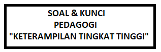 √ Soal dan Jawaban Review Pedagogi Keterampilan Berpikir Tingkat Tinggi