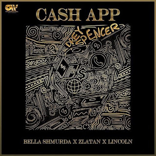 Bella Shmurda Ft Zlatan & Lincoln – Cash App