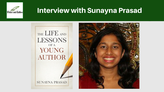 Interview with Sunayna Prasad, author of Life and Lessons of a Young Author. 