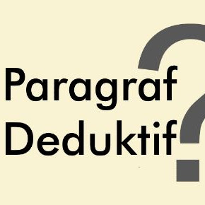 Inilah Contoh Paragraf Deduktif Yang Baik Dan Benar