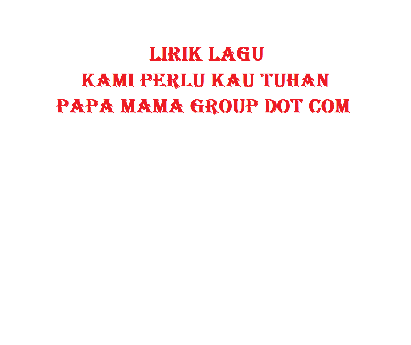LIRIK LAGU YESHUA ABRAHAM & ANDY AMBARITA - KAMI PERLU KAU TUHAN & SATU