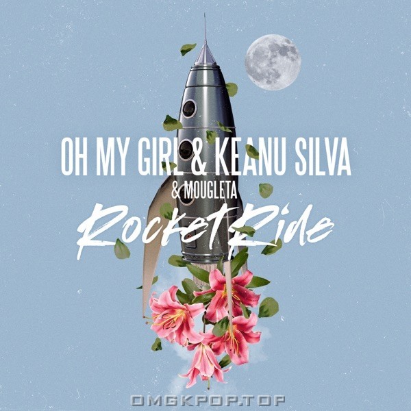OH MY GIRL & Keanu Silva – Rocket Ride (feat. Mougleta) – Single