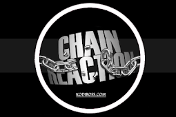 Chain Reaction Addon Kodi: Review, Info, Install Guide & Updates