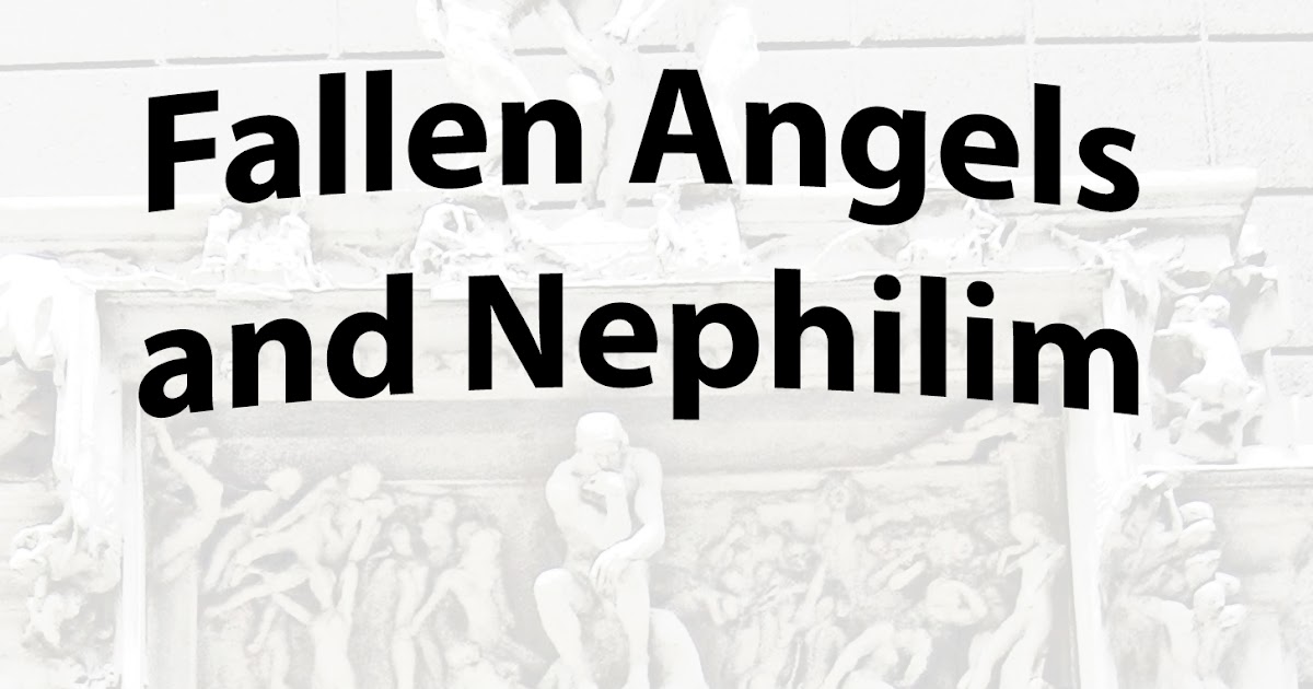 Unchained Disciples Fallen Angels and Nephilim