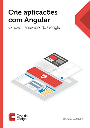 Crie aplicações com Angular: O novo framework do Google - Thiago Guedes Crie aplicações com Angular: O novo framework do Google - Thiago Guedes