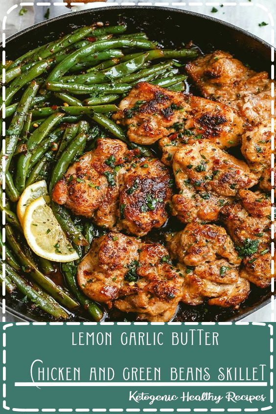 " Lemon Garlic Butter Chicken and Green Beans Skillet" Merci Brian