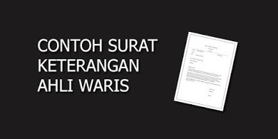 Contoh Surat Keterangan Ahli Waris Dan Kuasa Ahli Waris Terbaru Format Ms Word Media Brita Rakyat