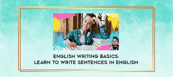 English Writing Basics: Learn to Write Sentences in English