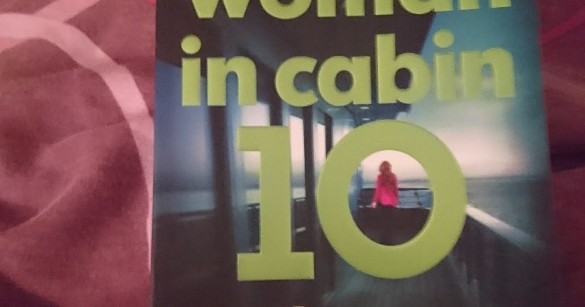 The woman in cabin 10 by Ruth Ware