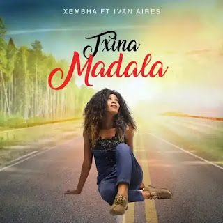 Xembha -Txina Madala (feat. Ivan Aires )