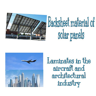 This image shows uses of Polyvinyl fluoride in as laminates in aircraft and architectural industry, as backsheet material of solar panels.