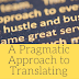 A Pragmatic Approach to Translating