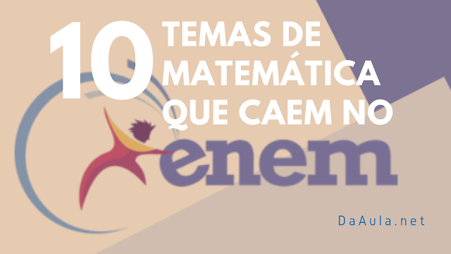 10 Temas de Matemática Que Caem no Enem