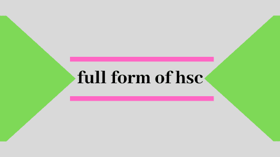hsc-full-form