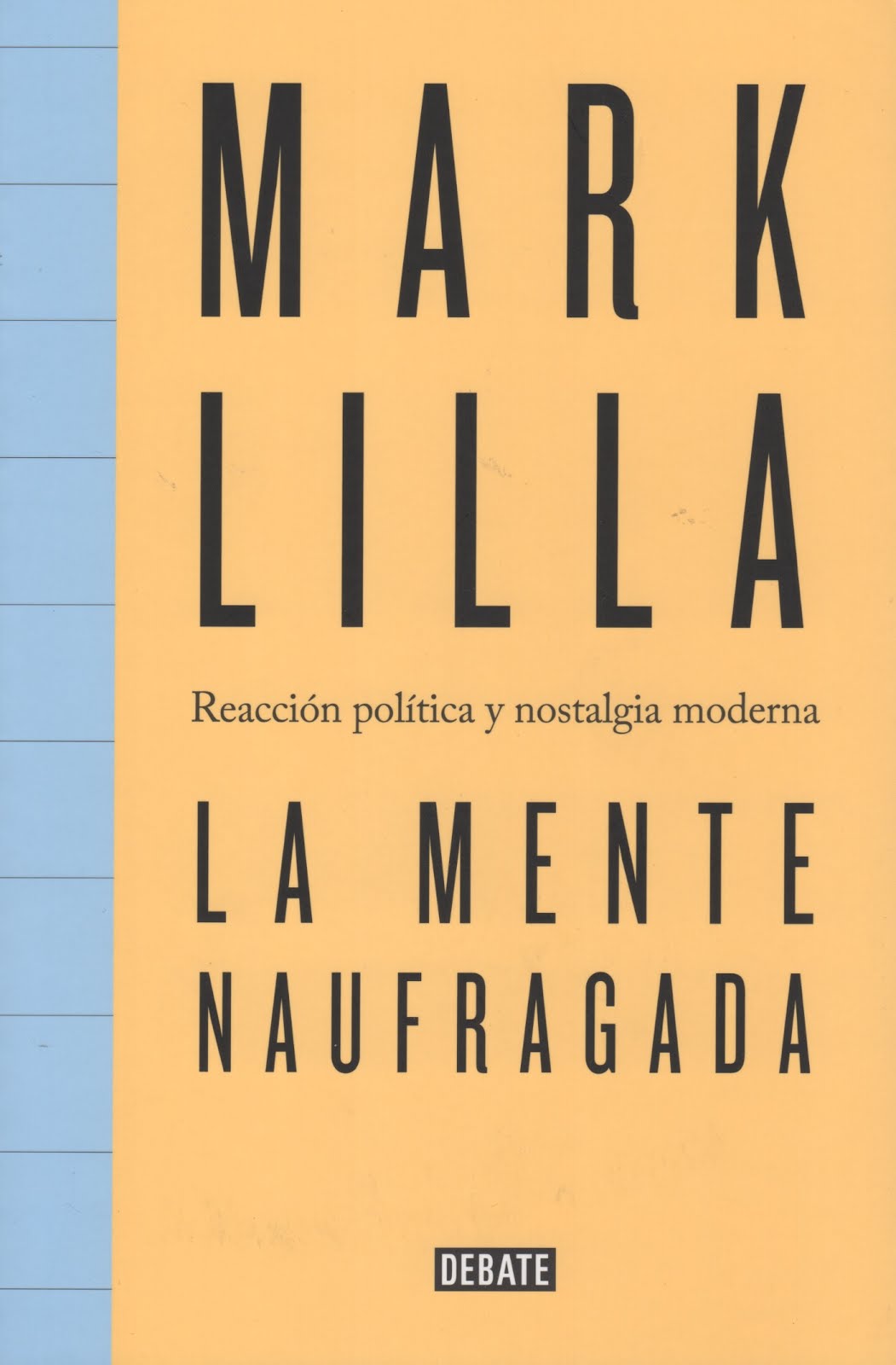 Mark Lilla (La mente naufragada) Reacción política y nostalgia moderna