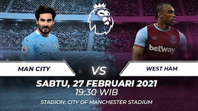 Prediksi Premier League Pekan 26: Manchester City vs West Ham United 27 Februari 2021