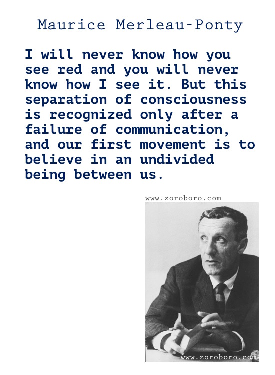 Maurice Merleau-Ponty Quotes, Maurice Merleau-Ponty ,Perception Quotes, Reflection, Life & Silence. Maurice Merleau-Ponty Philosophy