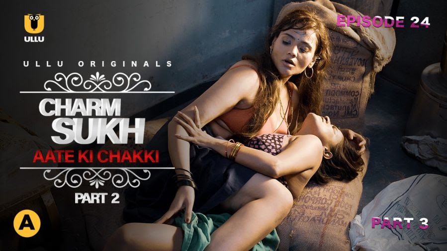 Charmsukh Aate Ki Chakki Part 1, 2 Ullu Web Series Watch Online Charmsukh Aate Ki Chakki Part 1, 2 Ullu Web Series Watch Online