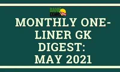 Monthly One-Liner GK Digest: May 2021