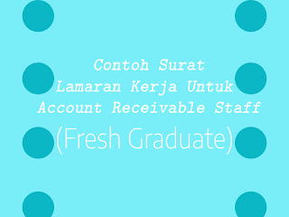 Contoh Surat Lamaran Kerja Untuk Account Receivable Staff (Fresh Graduate)