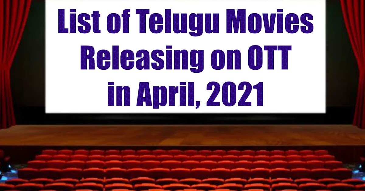 List of Telugu Movies Releasing on OTT in April, 2021 - CinemaPichiMama