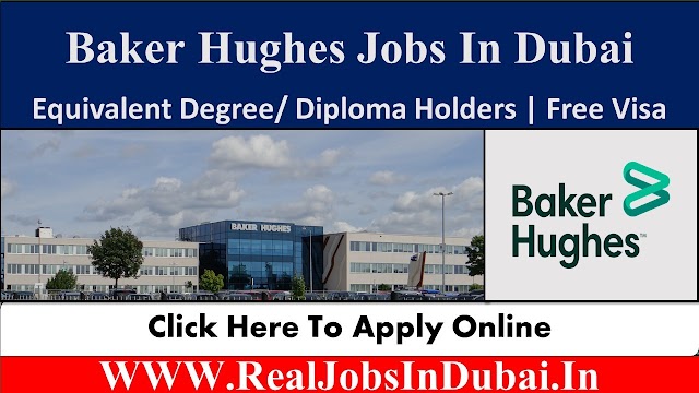 Baker Hughes Careers Jobs Vacancies In Dubai 2022
