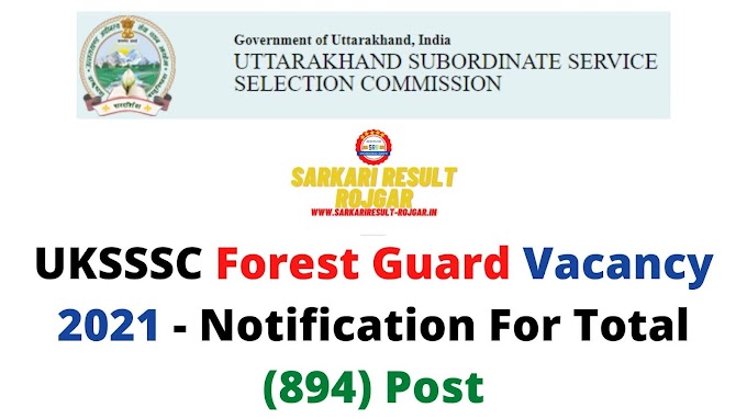 UKSSSC Forest Guard Vacancy 2021 - Notification For Total (894) Post